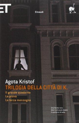 Ágota Kristóf: Trilogia della città di K. (Italian language, 2005)