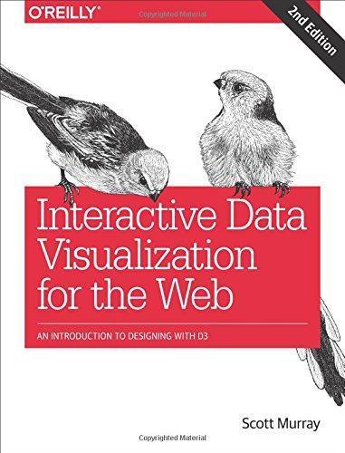 Scott Murray: Interactive Data Visualization for the Web: An Introduction to Designing with D3 (2017)