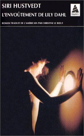 Siri Hustvedt, Christine Le Bœuf: L'Envoûtement de Lily Dahl (Paperback, French language, Actes Sud)
