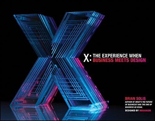 Brian Solis: X: The Experience When Business Meets Design (2015, Wiley)
