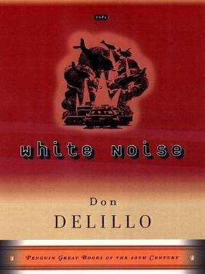 Don DeLillo: White Noise (1999, Penguin Group)