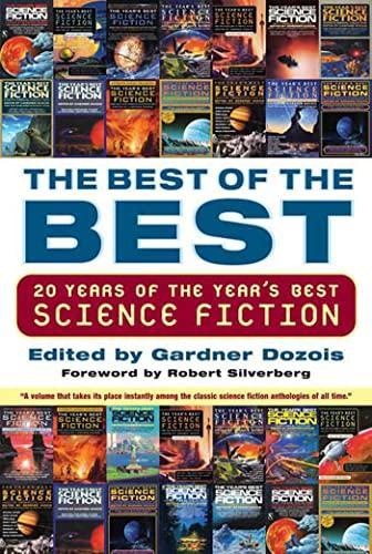 Gardner R. Dozois: Best of the Best: 20 Years of the Year's Best Science Fiction (2005)