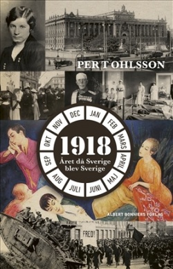 Per T. Ohlsson: 1918 (Hardcover, Swedish language, 2019, Albert Bonniers förlag)