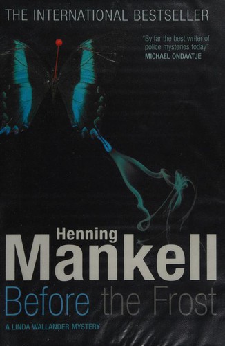 Henning Mankell: Before the Frost (Linda Wallander Mystery) (Hardcover, 2004, The Harvill Press)
