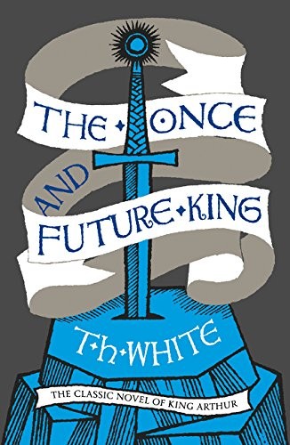 Terence Hanbury White: The Once and Future King (2001, Harper Voyager)