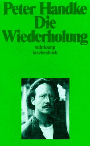 Peter Handke: Die Wiederholung. (Paperback, German language, Suhrkamp)