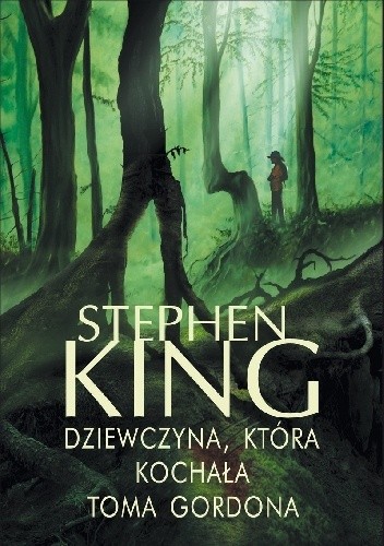 Stephen King, Peter Abrahams: Dziewczyna, która kochała Toma Gordona (Polish language, 2013, Wydawnictwo Albatros)