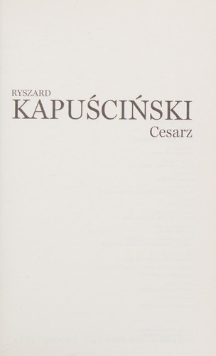 Ryszard Kapuściński: Cesarz (2008, Agora)