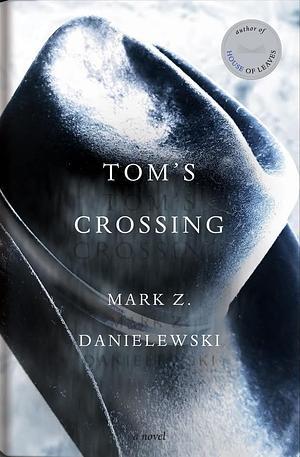 Mark Z. Danielewski: Tom's Crossing (Paperback)