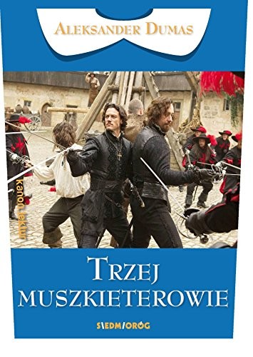 Alexandre Dumas: Trzej muszkieterowie (Paperback, Siedmioróg)