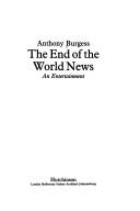 Anthony Burgess: The end of the world news (1982, Hutchinson)