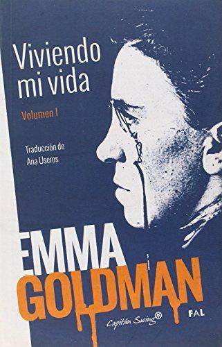 Emma Goldman: Viviendo mi vida (Spanish language, 2014, Capitán Swing, Fundación de Estudios Libertarios Anselmo Lorenzo)