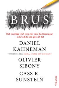 Daniel Kahneman, Cass R. Sunstein, Olivier Sibony: Brus (Hardcover, Swedish language, 2021, Volante)