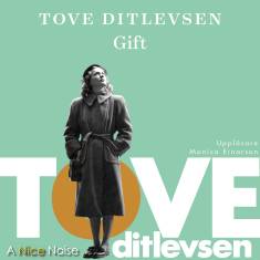 TOVE DITLEVSEN: Gift (AudiobookFormat, Swedish language, 2021, A Nice Noise)