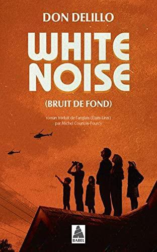 Don DeLillo, De Lillo Don (duplicate): White noise - Bruit de fond (French language, 2023, Actes Sud)
