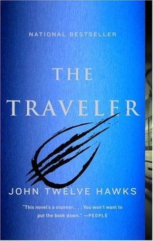 John Twelve Hawks: The Traveler (2006)