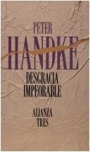 Peter Handke: Desgracia Impeorable (Paperback, Spanish language, 1999, Alianza)