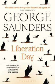 George Saunders: Liberation day (Hardcover, 2023, Bloomsbury Publishing)