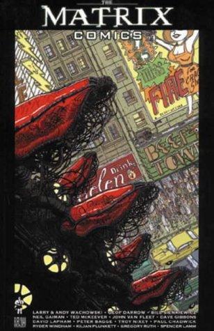 Neil Gaiman, Tim Sale, Dave Gibbons, Bill Sienkiewicz, Greg Ruth, Geof Darrow, Lana Wachowski, Lilly Wachowski, Ted McKeever, Lana Wachowski, Lilly Wachowski, Spencer Lamm: The "Matrix" Comics (Paperback, 2003, Titan Books Ltd)