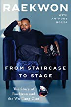 Raekwon, Anthony Bozza: From Staircase to Stage (2021, Gallery Books)