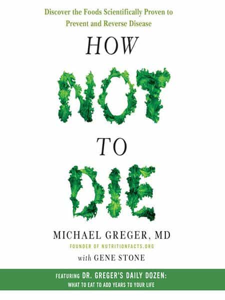 Gene Stone, Michael Greger: How Not to Die (Hardcover, 2015, Flatiron Books)