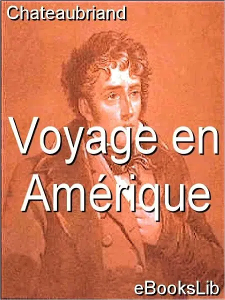 François-René de Chateaubriand: Voyage en Amerique (EBook, French language, 2005, eBooksLib)