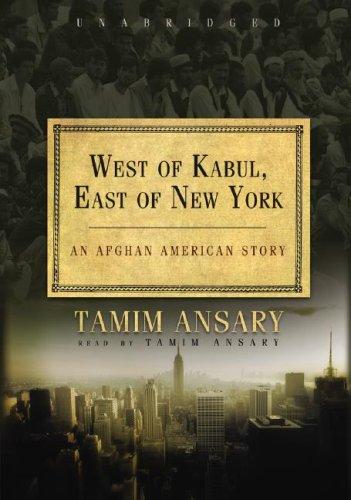 Mir Tamim Ansary: West of Kabul, East of New York (2007, Blackstone Audio Inc.)
