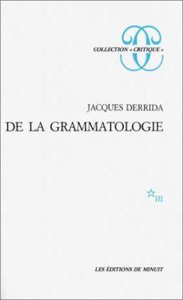 Jacques Derrida, Jacques Derrida: De la grammatologie (French language, 1974)