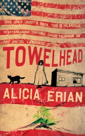 Alicia Erian: Towelhead (Hardcover, 2005, Headline Review)