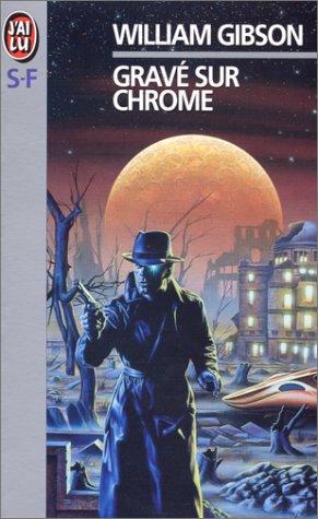 William Gibson: Gravé sur chrome (Paperback, French language, J'ai lu)