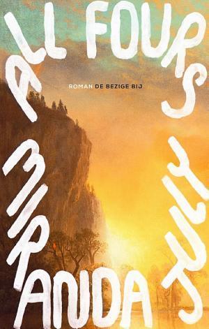 Miranda July: All fours (Dutch language)