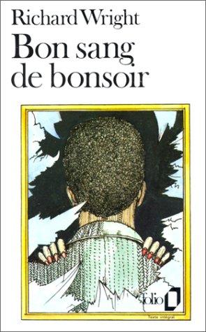Richard Wright: Bon sang de bonsoir (Paperback, French language, 1980, Gallimard)