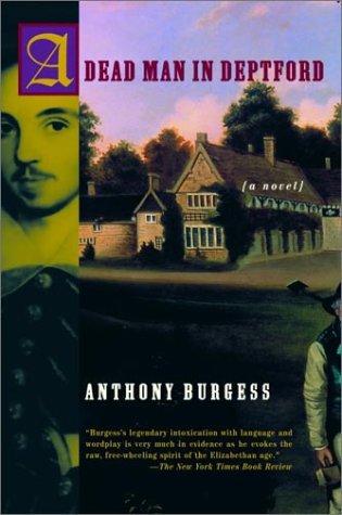 Anthony Burgess: A Dead Man in Deptford (Burgess, Anthony) (Paperback, 2003, Carroll & Graf)