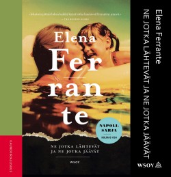 Elena Ferrante, Helinä Kangas, Esa Salminen: Ne jotka lähtevät ja ne jotka jäävät (AudiobookFormat, Finnish language, 2018, Werner Söderström Osakeyhtiö)