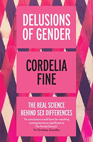 Cordelia Fine: Delusions of Gender (2011, imusti, Icon Books)