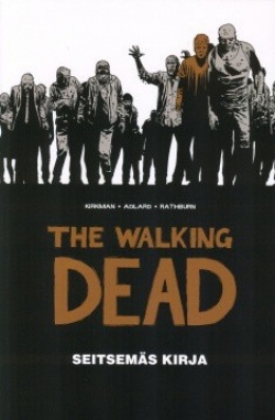 Charlie Adlard, Antti Koivumäki: The walking dead (Hardcover, Finnish language, 2015, Egmont)