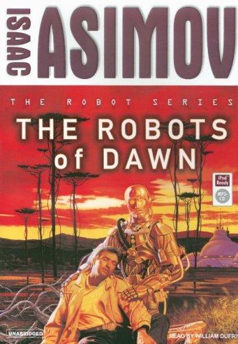 Айзек Азимов: The Robots of Dawn (Robot (Tantor)) (AudiobookFormat, 2007, Tantor Media)