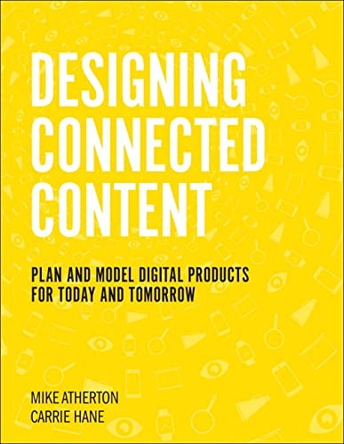 Carrie Hane, Mike Atherton: Designing Connected Content (2017, Pearson Higher Education & Professional Group)