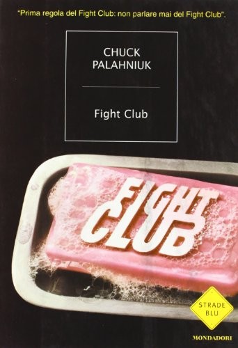 Javier Calvo Perales, Chuck Palahniuk, Chuck Palahniuk, Jordi Cussà Balaguer, James Colby: Fight Club (2003, Mondadori)