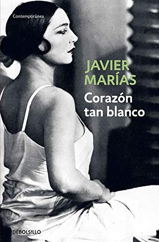Javier Marías, Elide Pittarello: Corazon Tan Blanco (Paperback, 2006, Debolsillo, DEBOLSILLO)