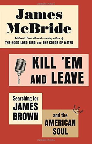 James McBride: Kill 'Em and Leave (2016, Spiegel & Grau)