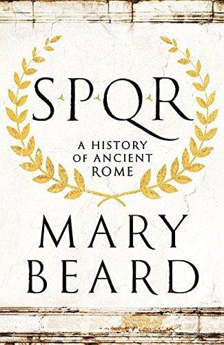 Mary Beard, Mary Beard: SPQR : a history of ancient Rome (2015, Profile Books Limited)