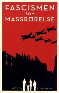 Arthur Rosenberg: Fascismen som massrörelse (Paperback, Swedish language, Verbal)