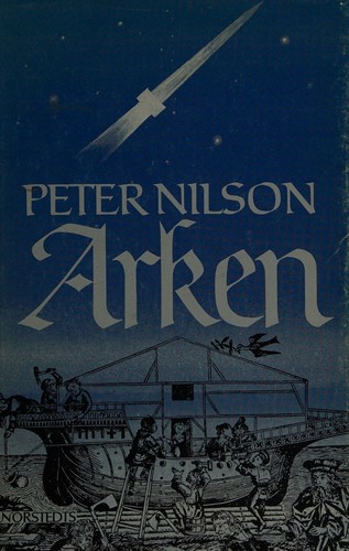 Peter Nilson: Arken (Swedish language, 1982, Norstedt)