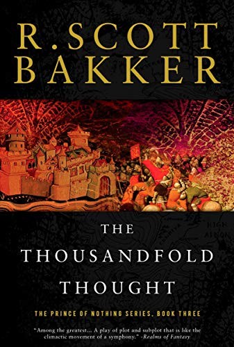 R. Scott Bakker: The Thousandfold Thought (Paperback, 2008, Abrams Books, Harry N. Abrams)
