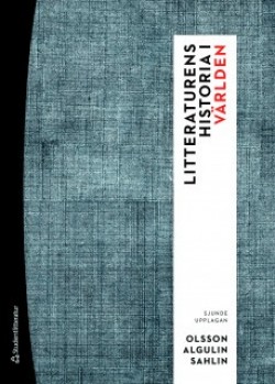 Ingemar Algulin, Johan Sahlin: Litteraturens historia i världen (Hardcover, Swedish language, 2019, Studentlitteratur)