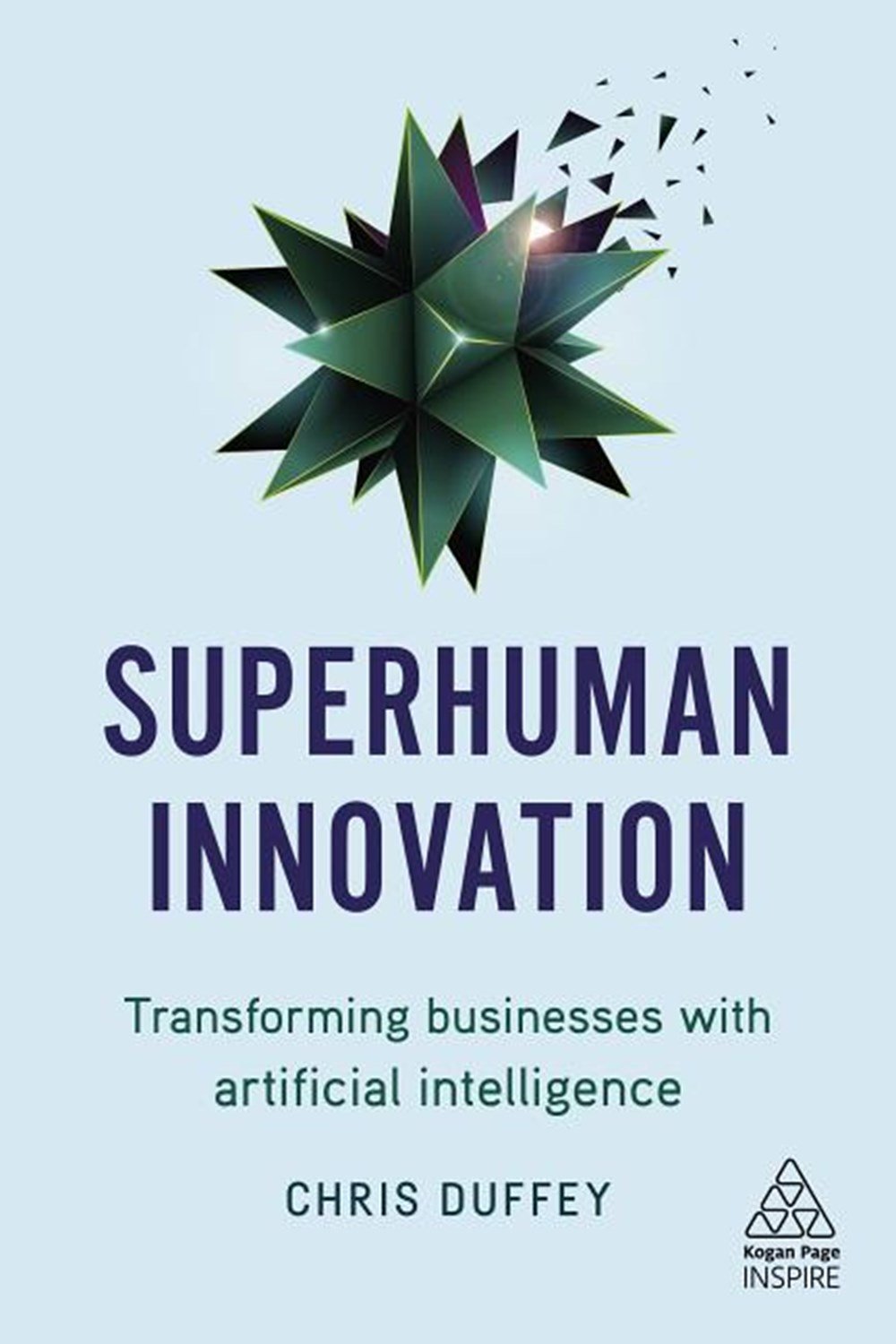 Chris Duffey: Superhuman Innovation (Paperback, 2019, Kogan Page)