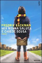 Fredrik Backman: Mia nonna saluta e chiede scusa (Hardcover, Italian language, 2016)