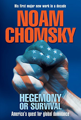 Noam Chomsky(duplicate): Hegemony Or Survival - America's Quest For Global Dominance (Paperback, 2003, Allen & Unwin)