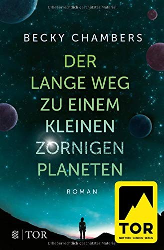 Becky Chambers: Der lange Weg zu einem kleinen zornigen Planeten (Paperback, Deutsch language, 2016, FISCHER TOR)